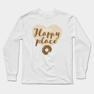 I'm in my happy place - with a doughnut, breast pocket version Long Sleeve T-Shirt